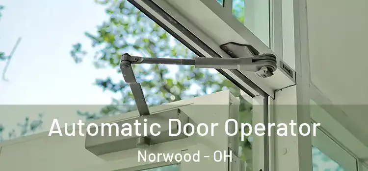 Automatic Door Operator Norwood - OH