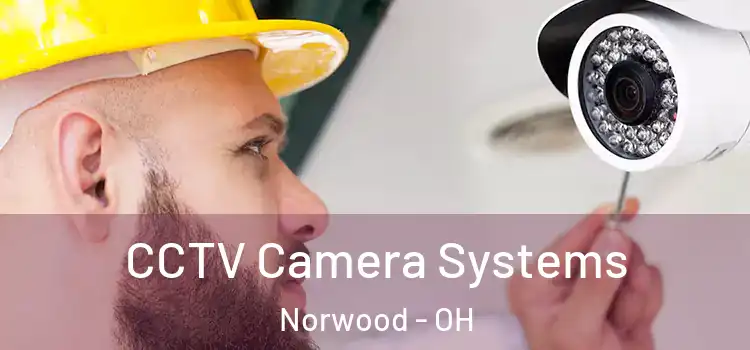 CCTV Camera Systems Norwood - OH