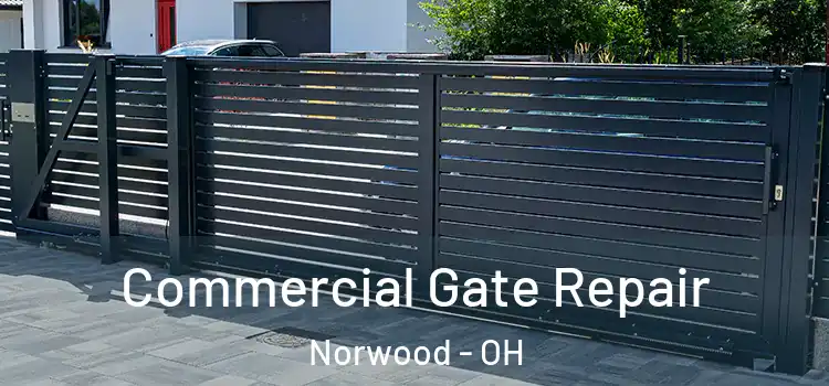 Commercial Gate Repair Norwood - OH