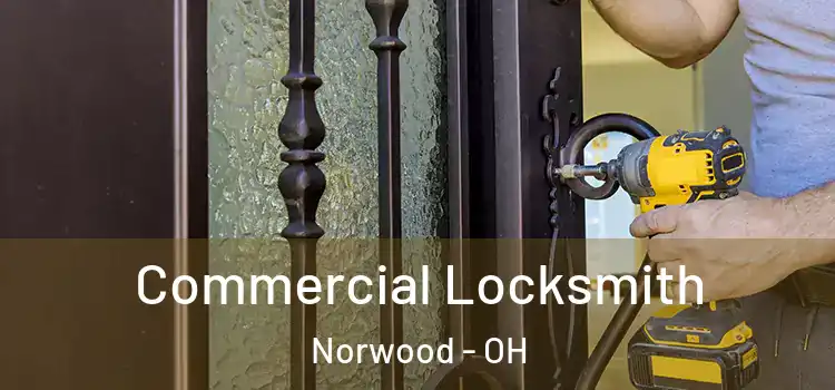 Commercial Locksmith Norwood - OH