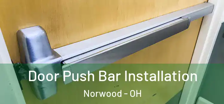 Door Push Bar Installation Norwood - OH