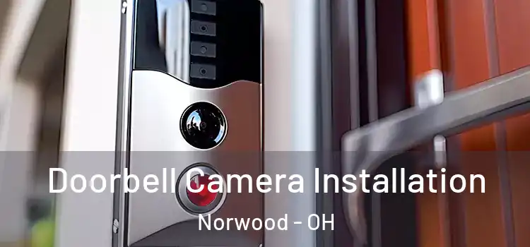  Doorbell Camera Installation Norwood - OH