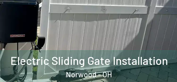 Electric Sliding Gate Installation Norwood - OH