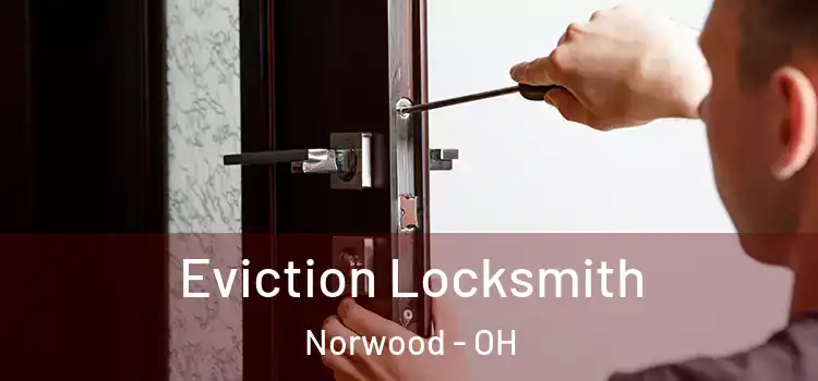 Eviction Locksmith Norwood - OH