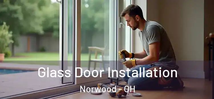 Glass Door Installation Norwood - OH
