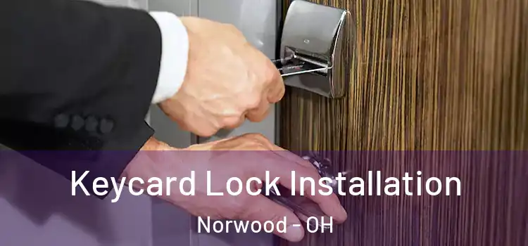 Keycard Lock Installation Norwood - OH