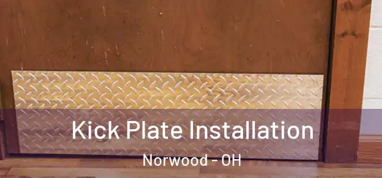 Kick Plate Installation Norwood - OH