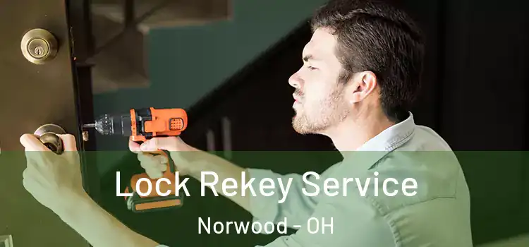 Lock Rekey Service Norwood - OH