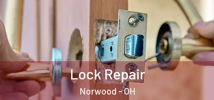 Lock Repair Norwood - OH