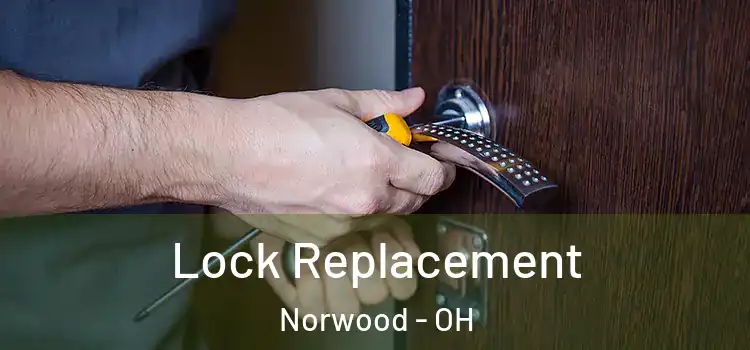 Lock Replacement Norwood - OH