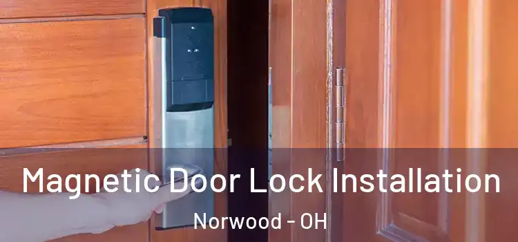  Magnetic Door Lock Installation Norwood - OH