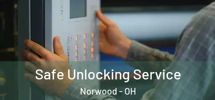 Safe Unlocking Service Norwood - OH