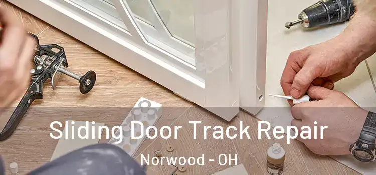 Sliding Door Track Repair Norwood - OH