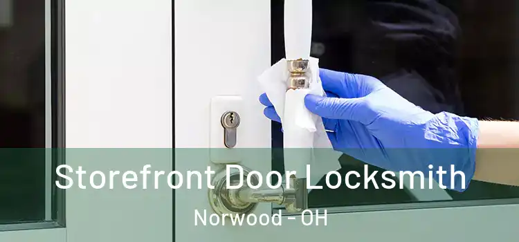 Storefront Door Locksmith Norwood - OH